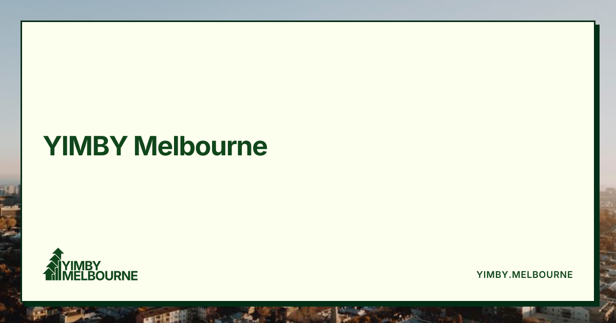 Inquiry into Local Government funding and services – YIMBY Melbourne